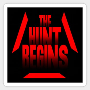 The Hunt Begins Magnet